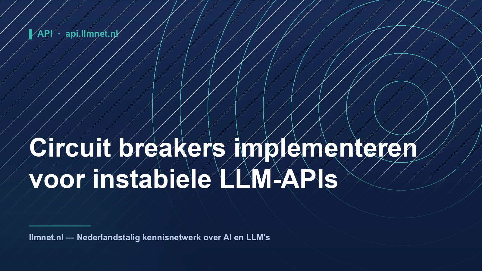 Circuit breakers voor instabiele LLM-APIs
