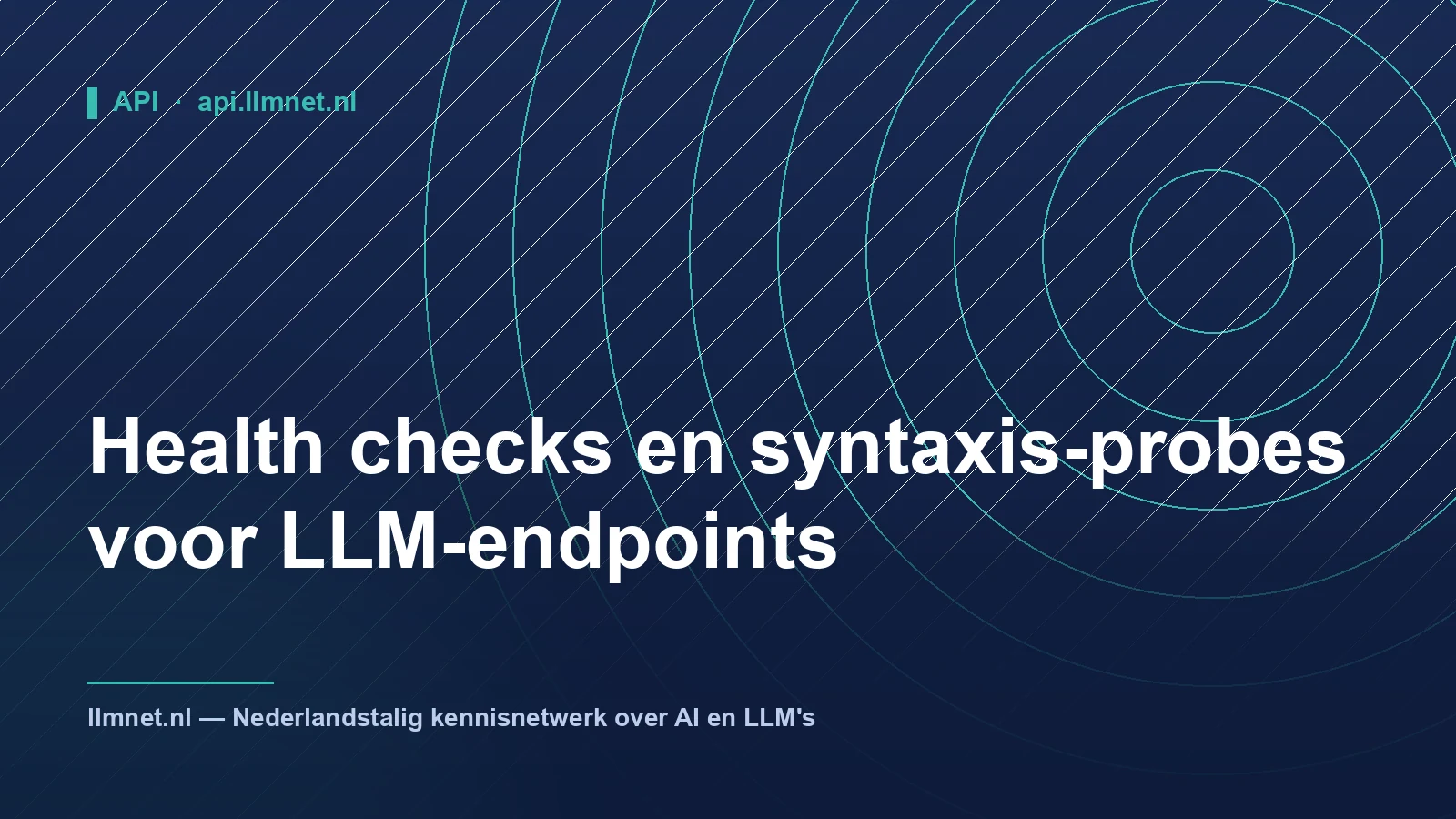 Health checks en syntaxis-probes voor LLM-endpoints